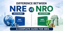 Difference Between NRE and NRO Account: A Complete Guide for NRIs