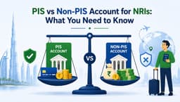 PIS vs Non-PIS Account for NRIs: What You Need to Know